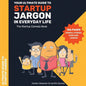 The Ultimate Guide to Startup Jargon - First Comedy Book for Entrepreneurs: The Ultimate Guide to Startup Jargon - First Comedy Book for Entrepreneurs - Paperback