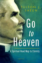Go to Heaven: A Spiritual Road Map to Eternity - Paperback
