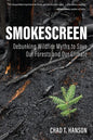 Smokescreen: Debunking Wildfire Myths to Save Our Forests and Our Climate - Hardcover