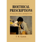 Bioethical Prescriptions: To Create, End, Choose, and Improve Lives - Paperback