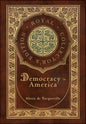Democracy in America (Royal Collector's Edition) (Annotated) (Case Laminate Hardcover with Jacket) - Hardcover