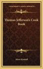 Thomas Jefferson's Cook Book - Hardcover