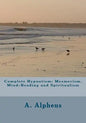 Complete Hypnotism: Mesmerism, Mind-Reading and Spiritualism - Paperback