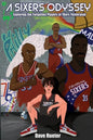 A Sixers Odyssey: Exploring the Forgotten Players of 76ers Yesteryear - Paperback