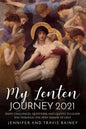 My Lenten Journey 2021: Daily Challenges, Questions, and Quotes to Guide You Through the Holy Season of Lent - Paperback