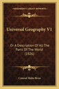 Universal Geography V1: Or A Description Of All The Parts Of The World (1826) - Paperback
