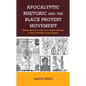 Apocalyptic Rhetoric and the Black Protest Movement: William Monroe Trotter's Civil Rights Activism in Early Twentieth-Century Boston - Hardcover