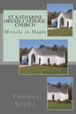 St. Katharine Drexel Catholic Church: The Miracle in Maple - Paperback