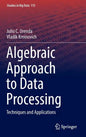 Algebraic Approach to Data Processing: Techniques and Applications - Hardcover