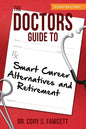 The Doctors Guide to Smart Career Alternatives and Retirement - Paperback