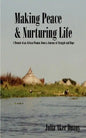 Making Peace & Nurturing Life: A Memoir of an African Woman About a Journey of Struggle and Hope - Paperback