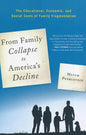 From Family Collapse to America's Decline: The Educational, Economic, and Social Costs of Family Fragmentation - Paperback