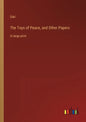 The Toys of Peace, and Other Papers: in large print - Paperback