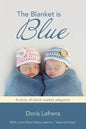 The Blanket Is Blue: A Story of Black Market Adoption - Paperback