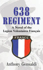 638 Regiment: A Novel of the Legion Volontaires Francais - Paperback