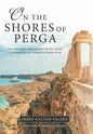 On the Shores of Perga: How John Mark's Departure from the First Pauline Missionary Journey Changed the Gentile World - Hardcover