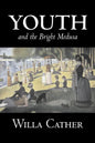 Youth and the Bright Medusa by Willa Cather, Fiction, Short Stories, Literary, Classics - Paperback