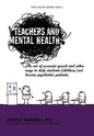 Teachers and Mental Health: The art of accurate speech and other ways to help students (children) not become psychiatric patients. - Hardcover