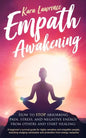 Empath Awakening - How to STOP absorbing pain, stress, and negative energy from others and start healing: (A beginner's survival guide for highly sens - Paperback
