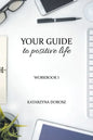 Your Guide to Positive Life (Workbook) - Paperback