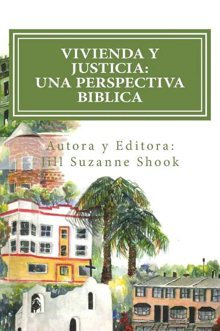 Vivienda y Justicia: Una Perspectiva Biblica: Housing Justice: A Biblical Perspective - Paperback