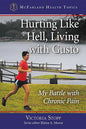Hurting Like Hell, Living with Gusto: My Battle with Chronic Pain - Paperback
