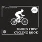 Baby's First Cycling Book: Black and White High Contrast Baby Book 0-12 Months on Cycling - Paperback