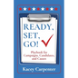Ready, Set, Go!: Playbook for Campaigns, Candidates, and Causes - Paperback