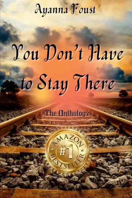 Ayanna Foust - You Don't Have to Stay There - Paperback