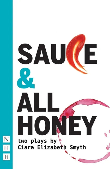 Sauce and All Honey: Two Plays - Paperback
