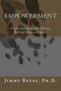 Empowerment: Understanding the Theory Behind Empowerment - Paperback