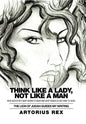 Think Like a Lady, Not Like a Man: What Men Do Not Women to Know and What Women Do Not Want to Hear! - Hardcover