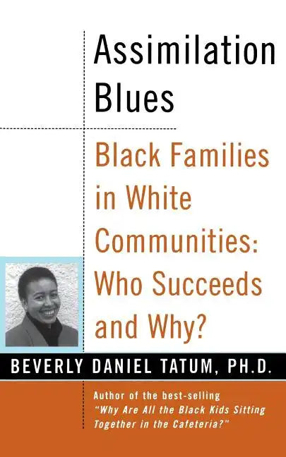 Assimilation Blues: Black Families in White Communities, Who Succeeds and Why - Paperback