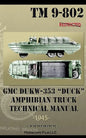 GMC DUKW-353 "DUCK" Amphibian Truck Technical Manual TM 9-802 - Paperback