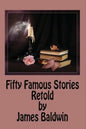 Fifty Famous Stories Retold by James Baldwin - Paperback