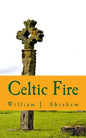 Celtic Fire: Evangelism in the Wisdom and Power of the Spirit - Paperback