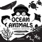 I See Ocean Animals: A Newborn Black & White Baby Book (High-Contrast Design & Patterns) (Whale, Dolphin, Shark, Turtle, Seal, Octopus, Sti - Paperback