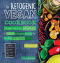 The Ketogenic Vegan Cookbook: Vegan Cheeses, Instant Pot & Delicious Everyday Recipes for Healthy Plant Based Eating (Full-Color Edition) - Hardcover