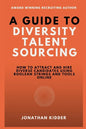 A Guide to Diversity Talent Sourcing: How to attract and hire Diverse Candidates using Boolean strings and tools online - Paperback