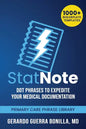StatNote: Dot Phrases to Expedite Your Medical Documentation.: Primary Care Phrase Library. 1000+ Boilerplate Templates. - Paperback