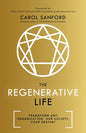 The Regenerative Life: Transform Any Organization, Our Society, and Your Destiny - Hardcover