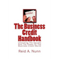 The Business Credit Handbook: Unlocking The Secrets And Power Of The Business Credit World - Paperback
