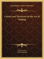 Caruso and Tetrazzini on the Art of Singing - Hardcover