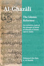 Al-Ghazali the Islamic Reformer: An evaluative study of the attempts of Imam al-Ghazali at Islamic Reform (Islah) - Paperback