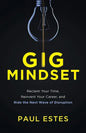 Gig Mindset: Reclaim Your Time, Reinvent Your Career, and Ride the Next Wave of Disruption - Paperback