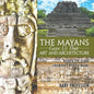The Mayans Gave Us Their Art and Architecture - History 3rd Grade Children's History Books - Paperback