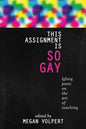 This Assignment Is So Gay: Lgbtiq Poets on the Art of Teaching - Paperback