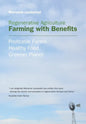 Regenerative Agriculture: Farming with Benefits. Profitable Farms. Healthy Food. Greener Planet. Foreword by Nicolette Hahn Niman. - Paperback