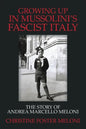 Growing up in Mussolini's Fascist Italy: The Story of Andrea Marcello Meloni - Paperback