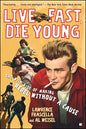 Live Fast, Die Young: The Wild Ride of Making Rebel Without a Cause - Paperback